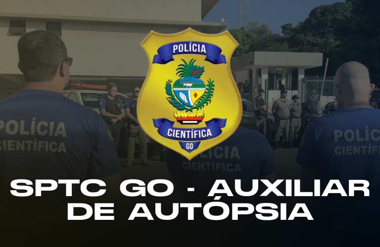 CURSO – SPTC GO – Auxiliar de Autópsia
