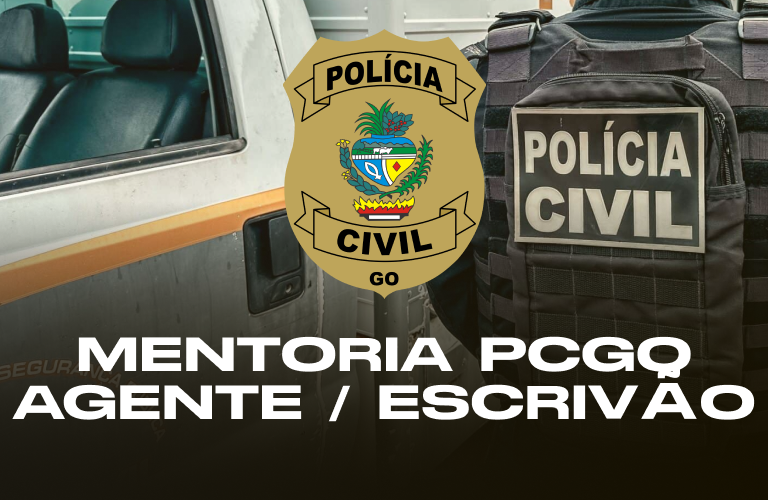 Mentoria PCGO – AGENTE – ESCRIVÃO